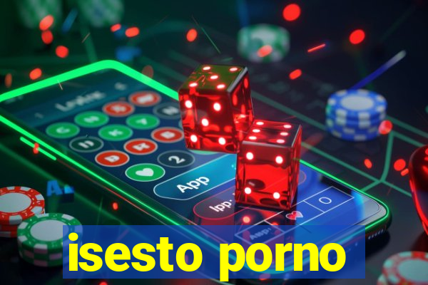 isesto porno